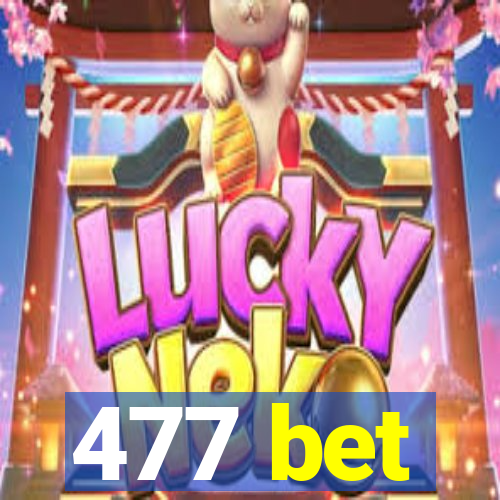 477 bet